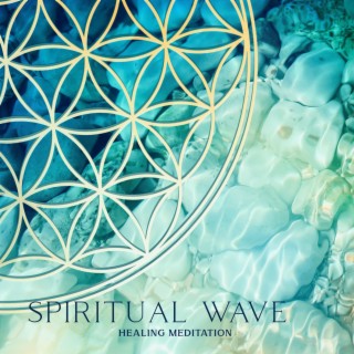 Spiritual Wave: Healing Meditation Music with the Sound of Waves, Instand Stress and Anxiety Relief, Relax Mind