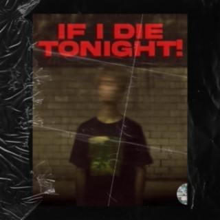 If I Die Tonight lyrics | Boomplay Music