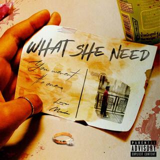 What She Need