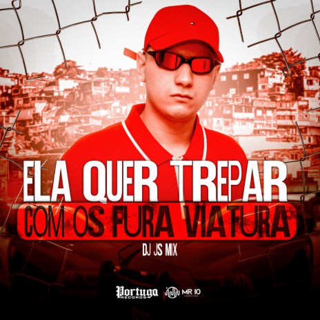 Ela Quer Trepar Com os Fura Viatura | Boomplay Music