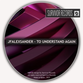 To Understand Again (Original Mix)