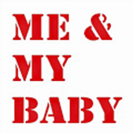 Me and My Baby | Boomplay Music