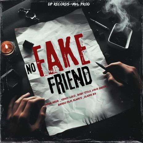 NO FAKE FRIEND Boby Style & Bendo & Kency loco & Vava queen & Always & Olkins B3 | Boomplay Music