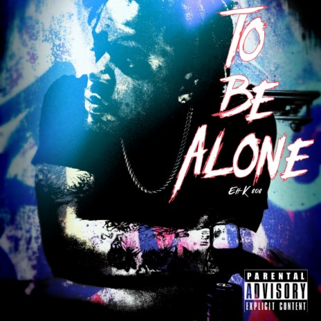 To Be Alone | Boomplay Music