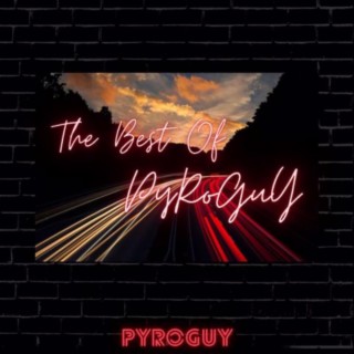 The Best Of PyRoGuY