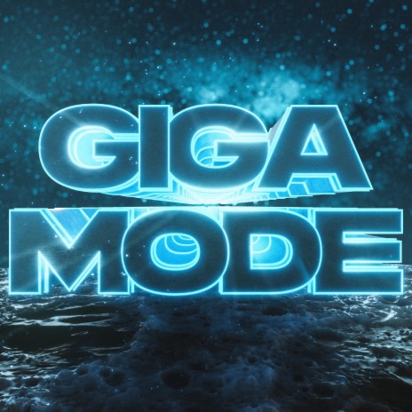 GIGA MODE | Boomplay Music