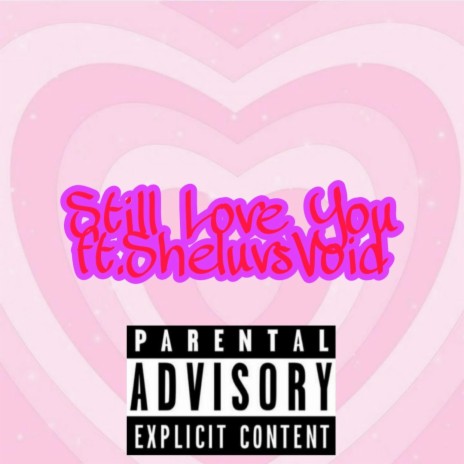 Still Love You ft. She Luvs Void