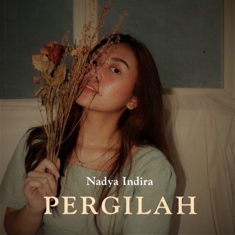 Pergilah ft. Nadya Indira | Boomplay Music