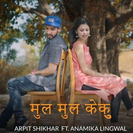 Mul Mul Keku ft. Anamika Lingwal | Boomplay Music