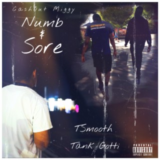 Numb & Sore ft. Tank Gotti & T Smooth lyrics | Boomplay Music