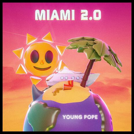 MIAMI 2.0 | Boomplay Music