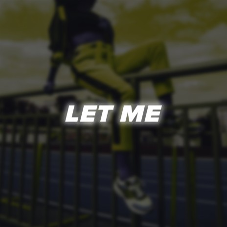 Let Me | Boomplay Music