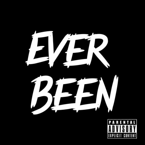 Ever Been | Boomplay Music