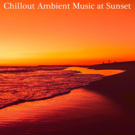 Footsteps in Sand ft. Chillout Beach Club & Relax Chillout Lounge