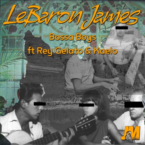 Bossa Boys ft. Rey Gelato & Kaelo