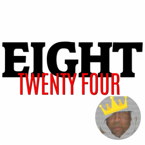 Eight Twentyfour | Boomplay Music