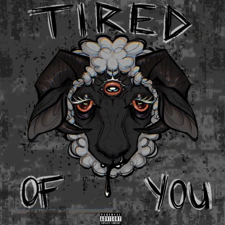 Tired of You*