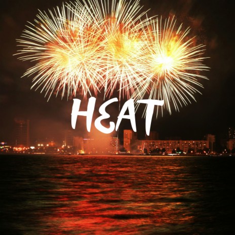 HEAT | Boomplay Music