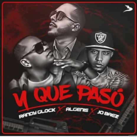 Y que paso (feat. Jo baez & Randy glock) | Boomplay Music