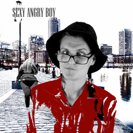 Sexy Angry Boy | Boomplay Music