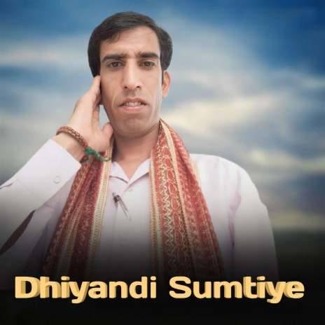 Dhiyandi Sumtiye ft. Shubhash Bharti | Boomplay Music