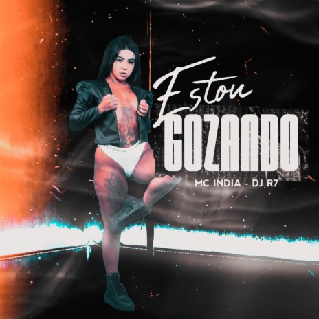 Estou Gozando ft. DJ R7 | Boomplay Music