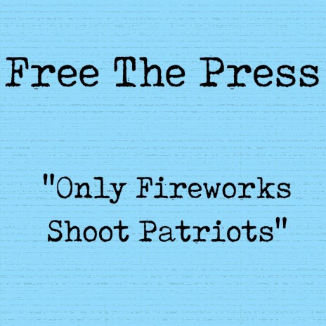 Only Fireworks Shoot Patriots
