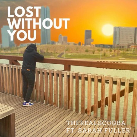 Lost Without You ft. Sarah Fuller | Boomplay Music