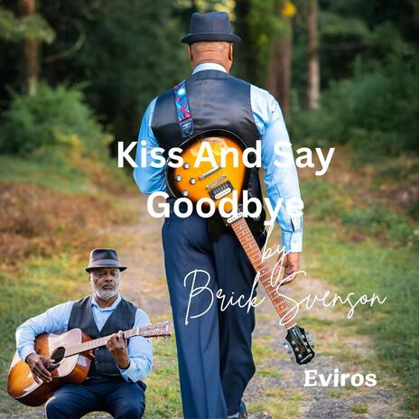 Kiss And Say Goodbye | Boomplay Music