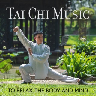 Tai Chi Music to Relax the Body and Mind