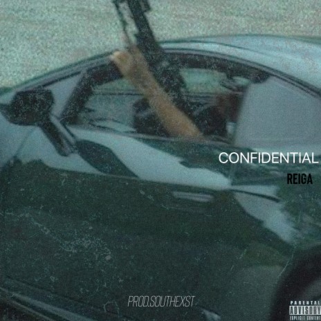 Confidential ft. Reiga | Boomplay Music