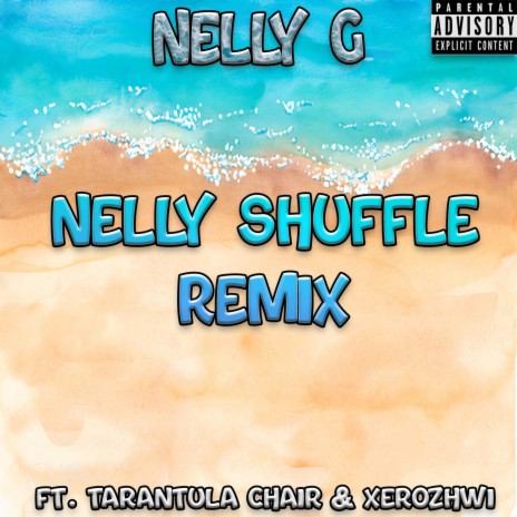 Nelly Shuffle (REMIX) ft. Nelly G & Xerozhwi | Boomplay Music