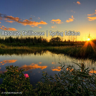 Absolute Chillhouse | Spring Edition