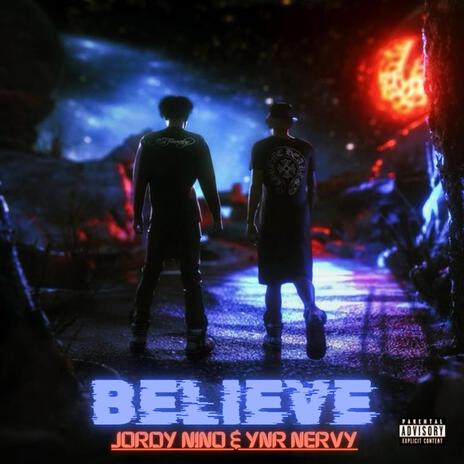 Believe ft. YNR NERVY | Boomplay Music