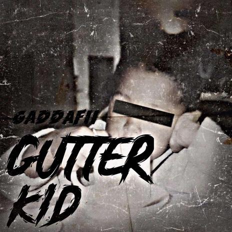 Gutterkid | Boomplay Music