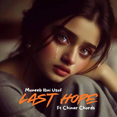 Last Hope (الامل الاخير) ft. Chinar Chords | Boomplay Music