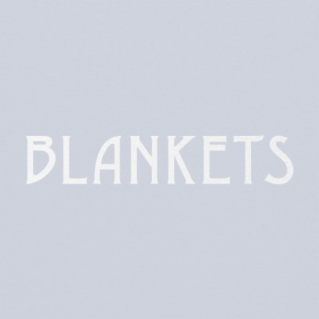 Blankets | Boomplay Music