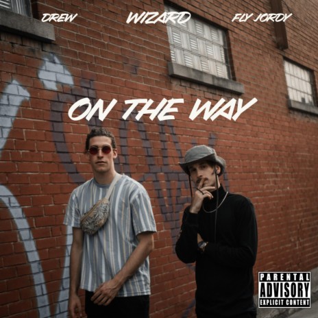 On the way ft. Fly Jordy & Drew