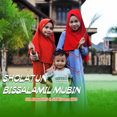 SHOLATUN BISSALAMIL MUBIN ft. Siti Khanza HTS | Boomplay Music
