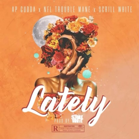 Lately ft. Scrill White & Ap Gudda | Boomplay Music