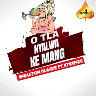 O Tla Nyalwa Ke Mang