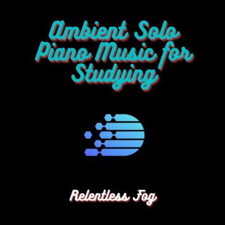 Ambient Solo Piano Music for Studying PT. 3 ft. Baby Sleep Music & Sleeping Music For Dogs | Boomplay Music