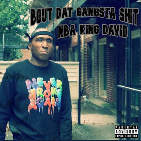 Bout Dat Gangsta Shit | Boomplay Music