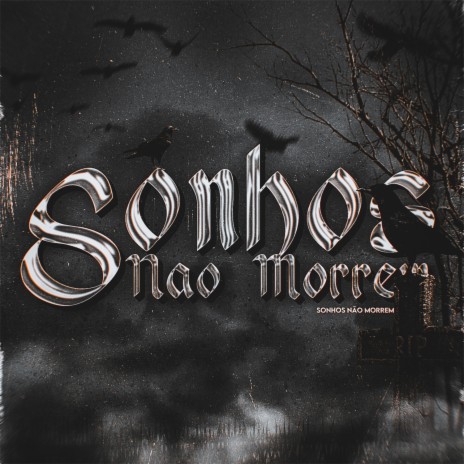 Sonhos Não Morrem | Boomplay Music