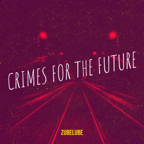 Crimes for the Future | Boomplay Music