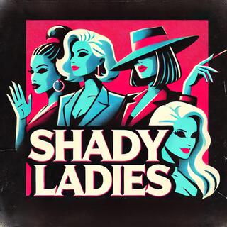 Shady Ladies