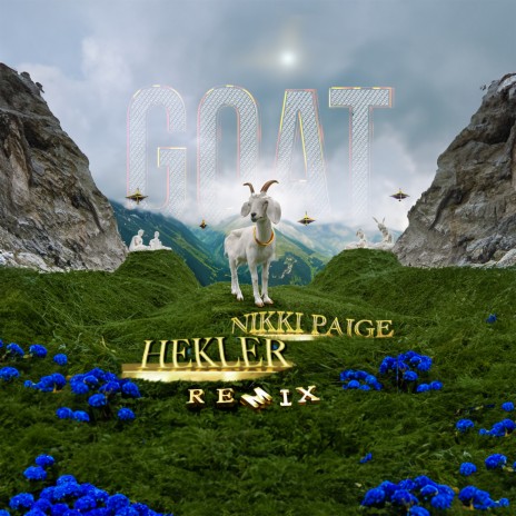 GOAT (Hekler Remix) ft. Nikki Paige | Boomplay Music