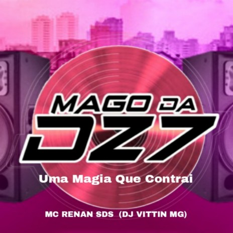 Uma Magia Que Contrai ft. MC RENAN SDS