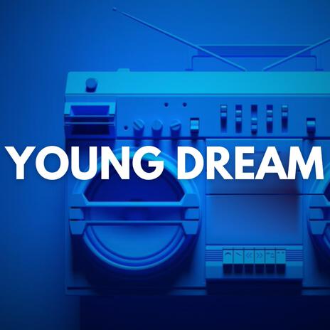 Young Dream | Boomplay Music