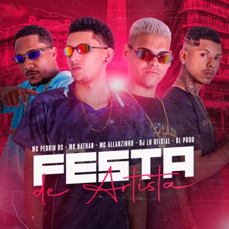 Festa de Artista ft. mc nathan, mc allanzinho & bl prod | Boomplay Music